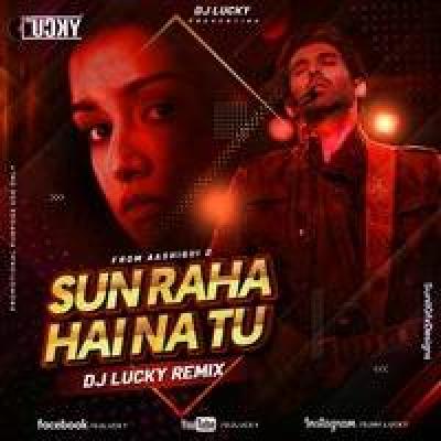 Sunn Raha Hai Remix Mp3 Song 2021 - Dj Lucky